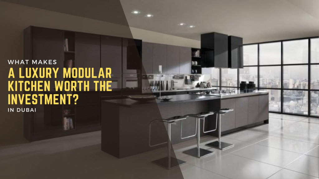 What Makes a Luxury Modular Kitchen Worth the Investment?