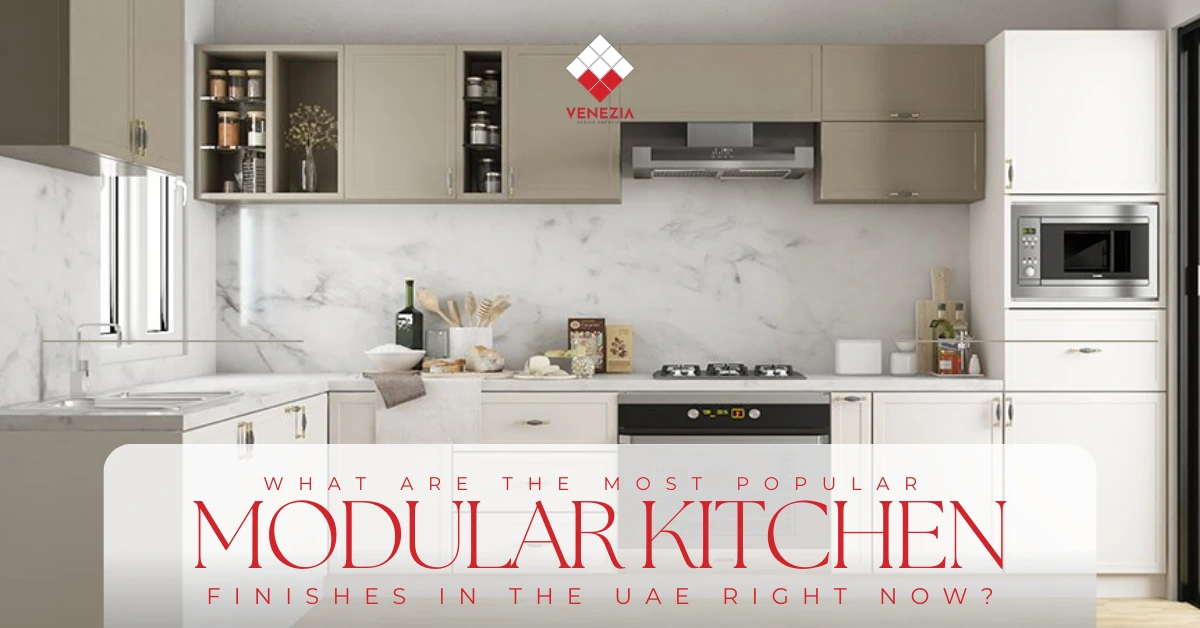 What Are the Most Popular Modular Kitchen Finishes in the UAE Right Now?